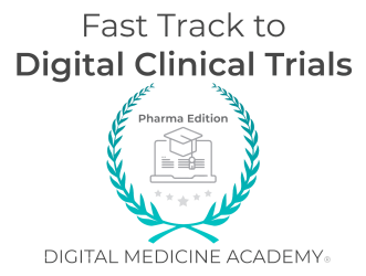 Digital Medicine Academy course logo--an image of a laptop with a motorboard surrounded by the course name "Fast Track to Digital Clinical Trials For Pharma"