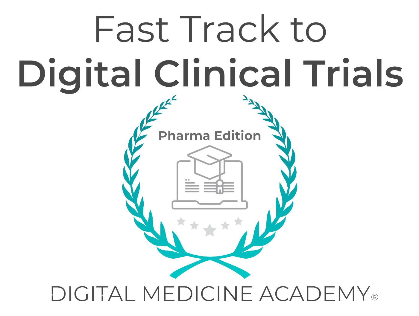 Digital Medicine Academy course logo--an image of a laptop with a motorboard surrounded by the course name "Fast Track to Digital Clinical Trials For Pharma"