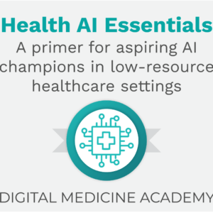 Health AI Essentials: A primer for aspiring AI champions in low-resource healthcare settings
